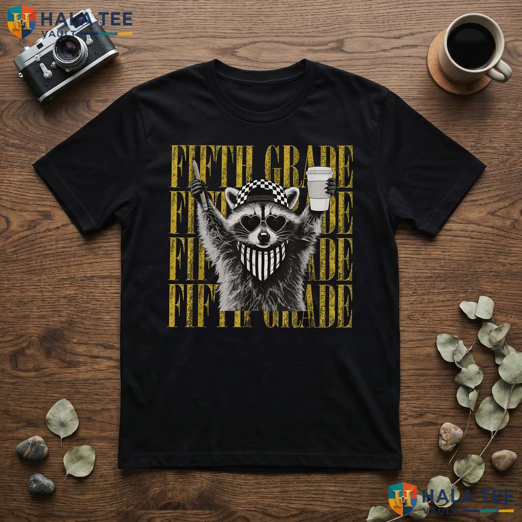 5th Grade Feral Raccoon Shirt Funny Teacher Back To School Apparel