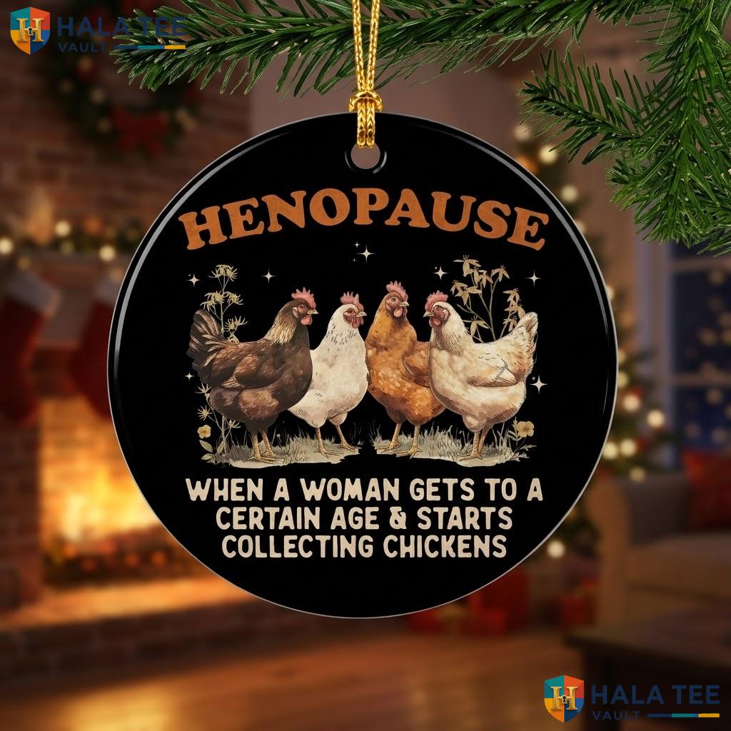Henopause Chicken Lover Christmas Ornament Funny Farm Holiday Decor