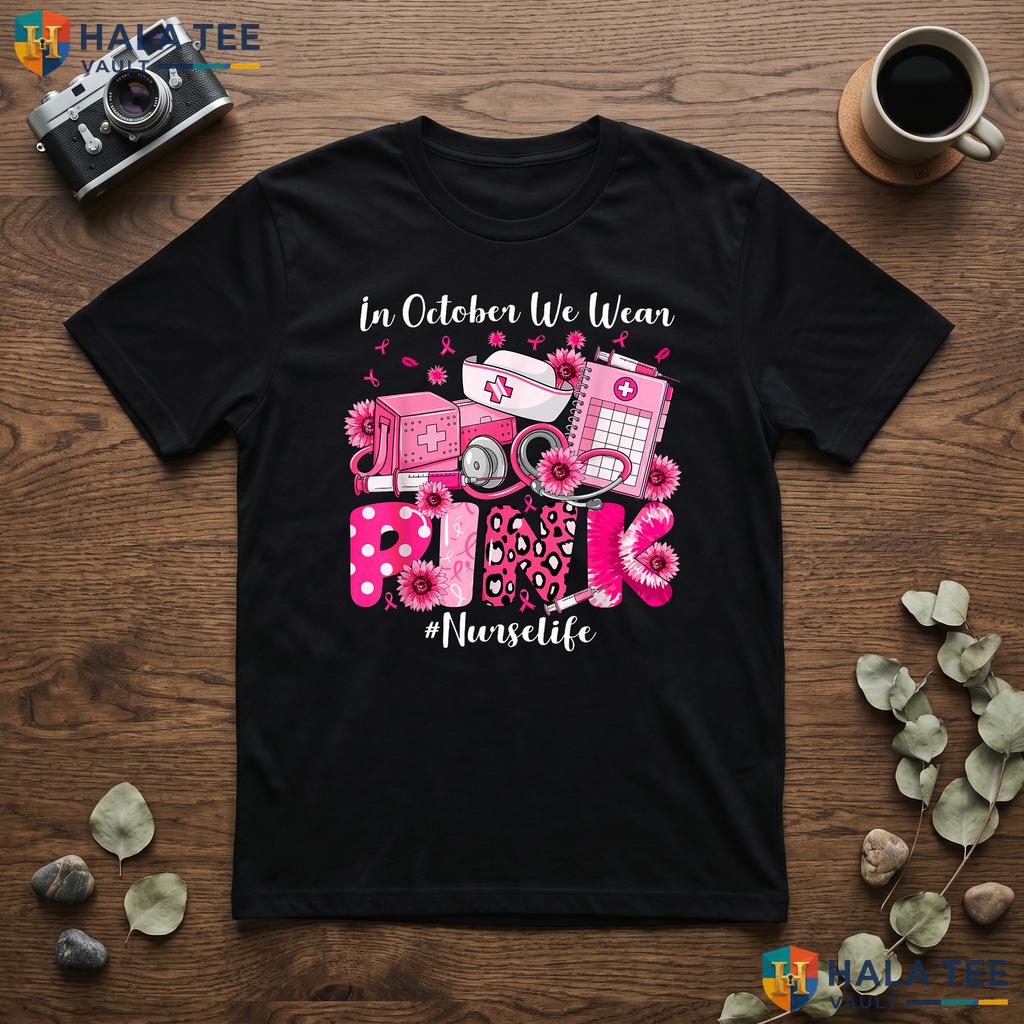 Nurse Life Ribbon Breast Shirt October We Pink Nursing Cancer Top Adult