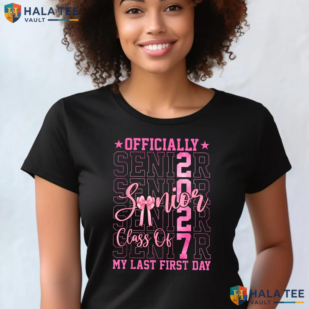 Officially A Senior Coquette Shirt Last First Day Class Of 2027 Top Adult