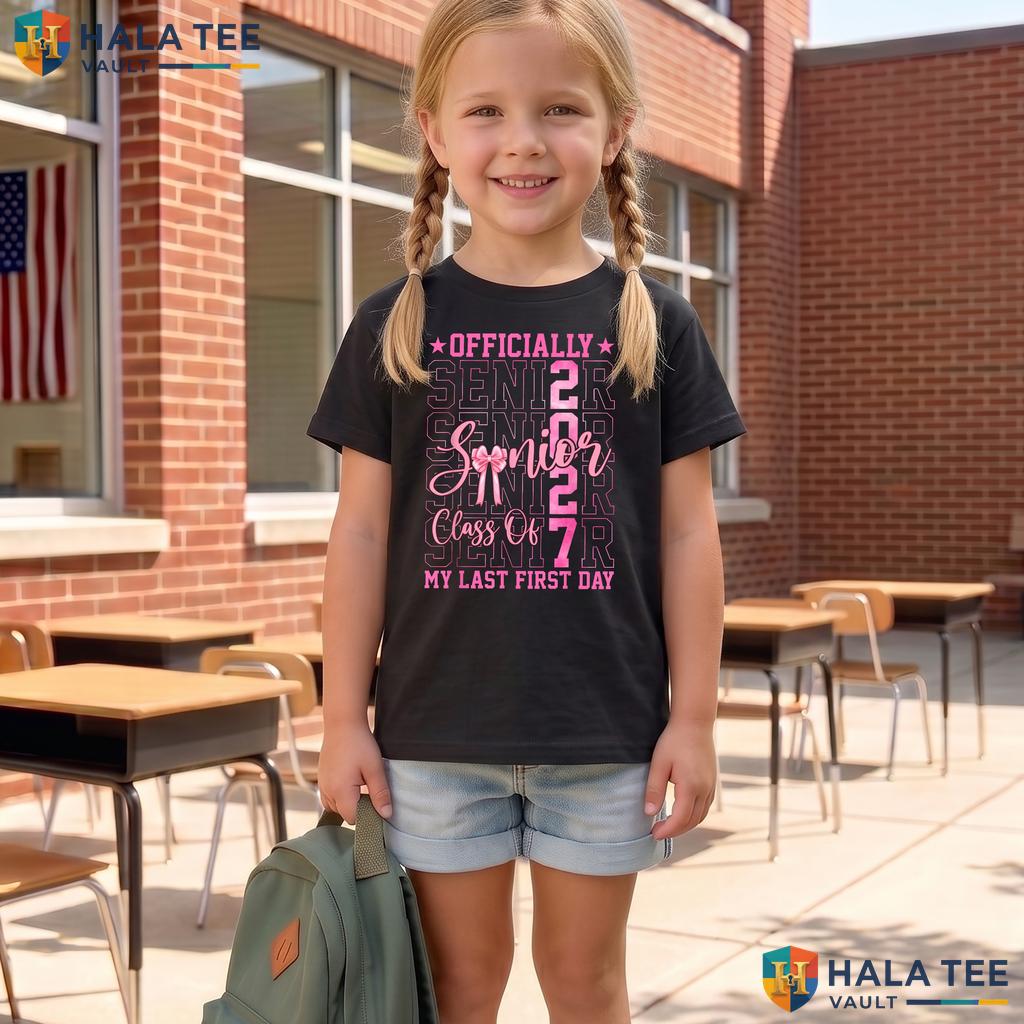 Officially A Senior Coquette Shirt Last First Day Class Of 2027 Top Adult