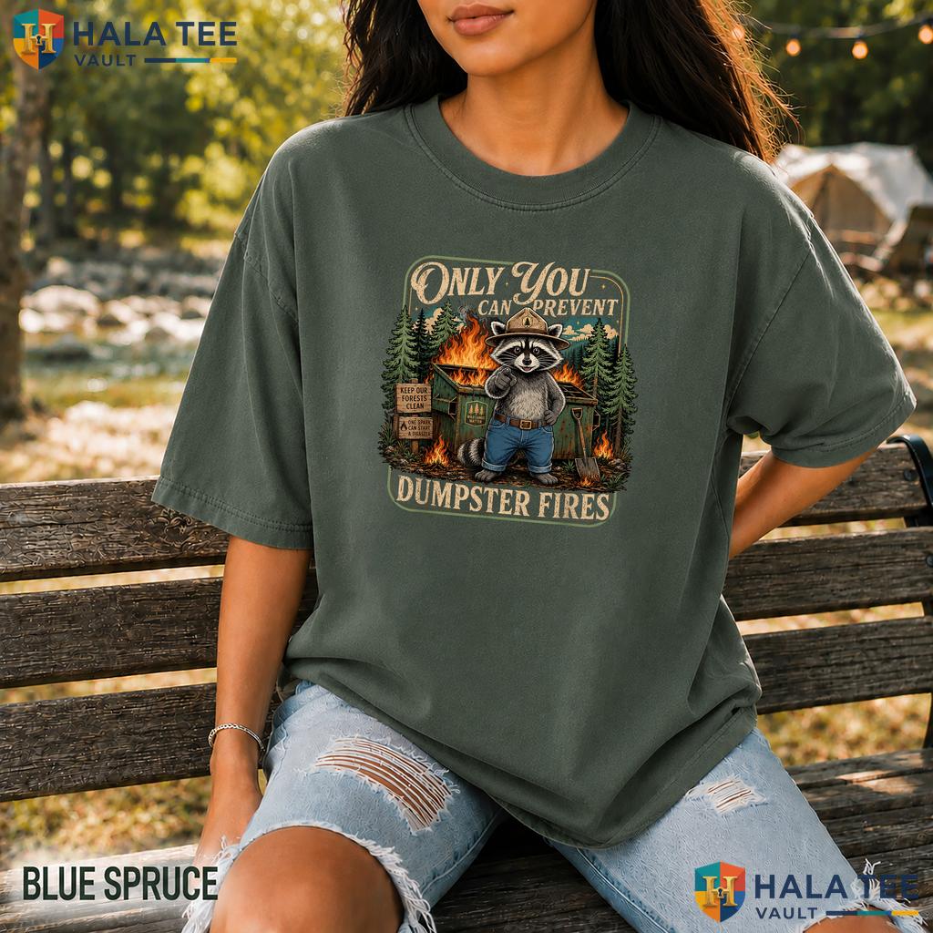 Prevent Dumpster Fires Garment-Dyed T-Shirt Sarcastic Office Meme Apparel