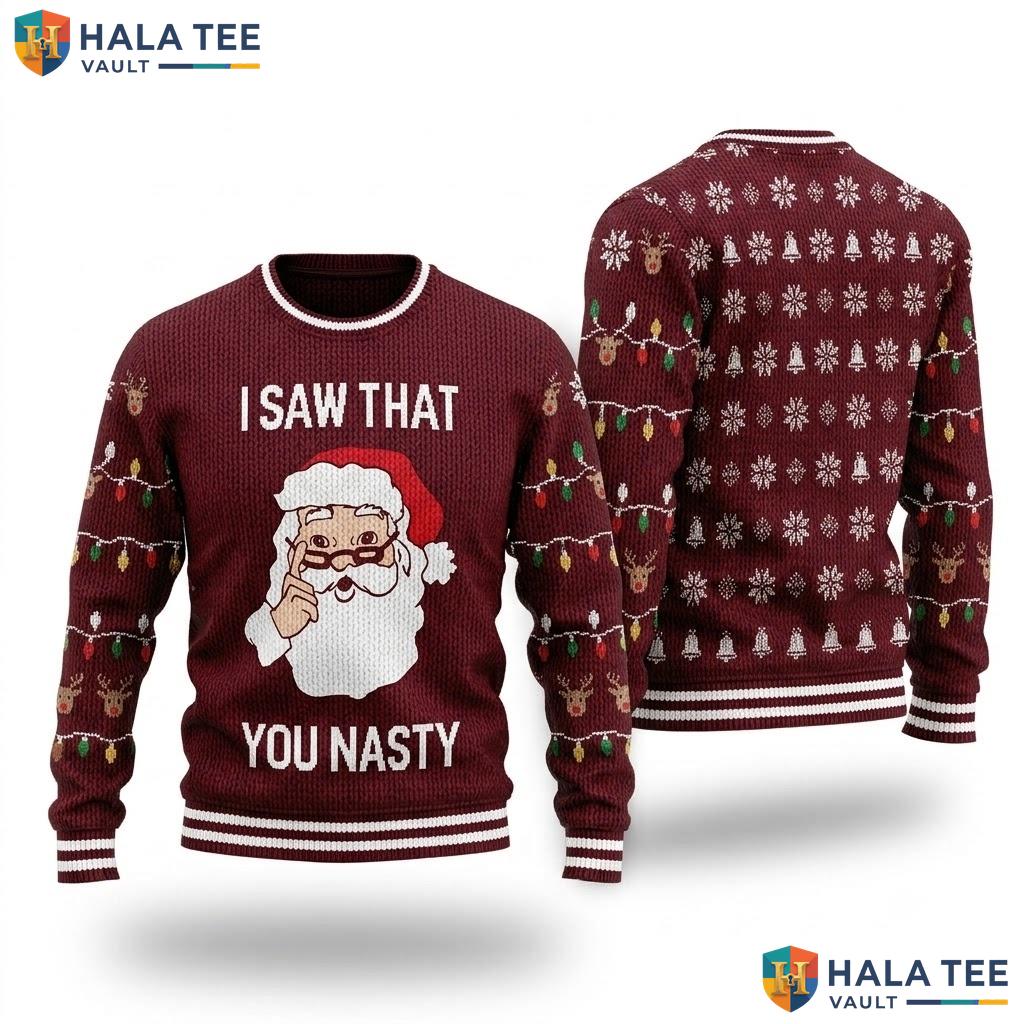 Santa Saw You Nasty Christmas Sweater Funny Mens Xmas Graphic Pullover