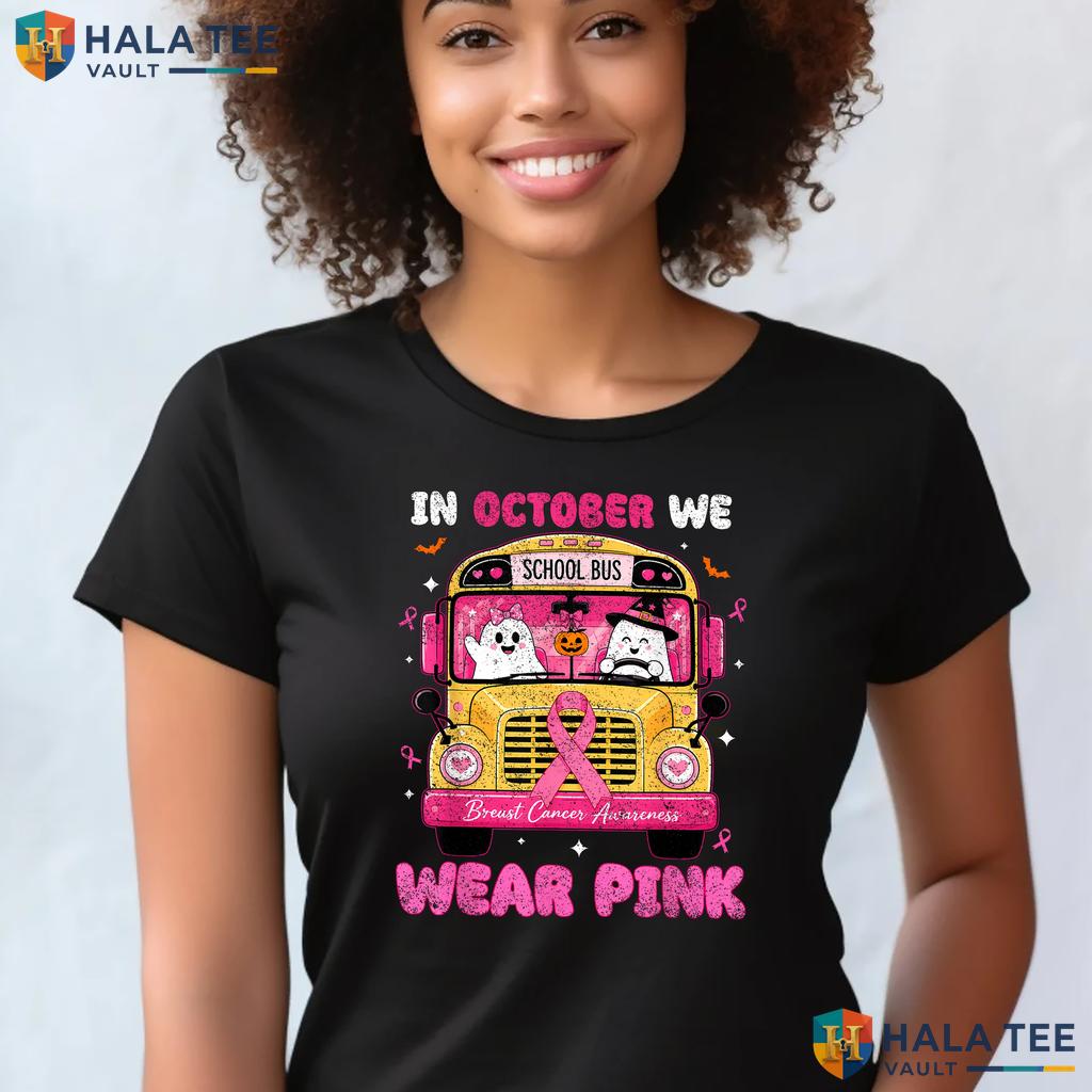 School Bus Driver Cancer Tee October We Wear Pink Breast Apparel
