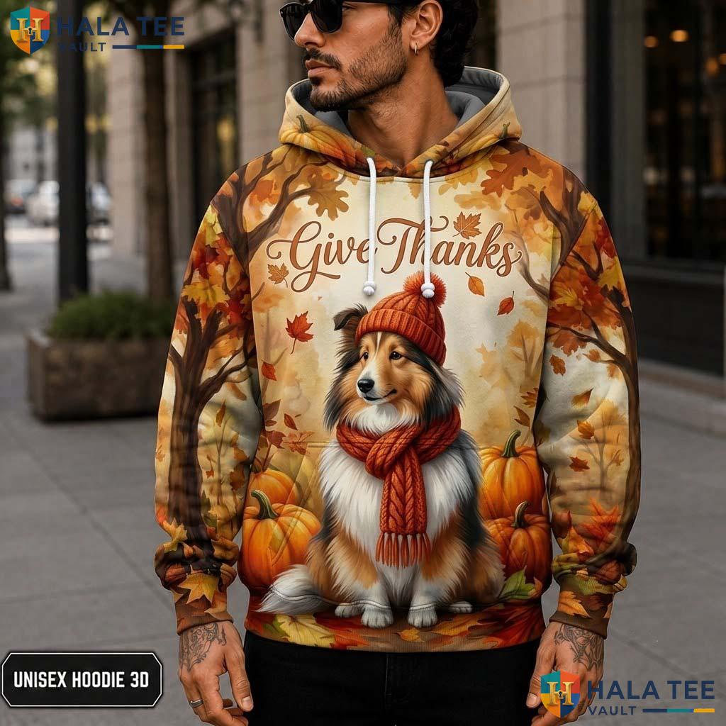 Shetland Sheepdog Dog Thanksgiving 3D Printed Hoodie Give Thanks Fall Apparel