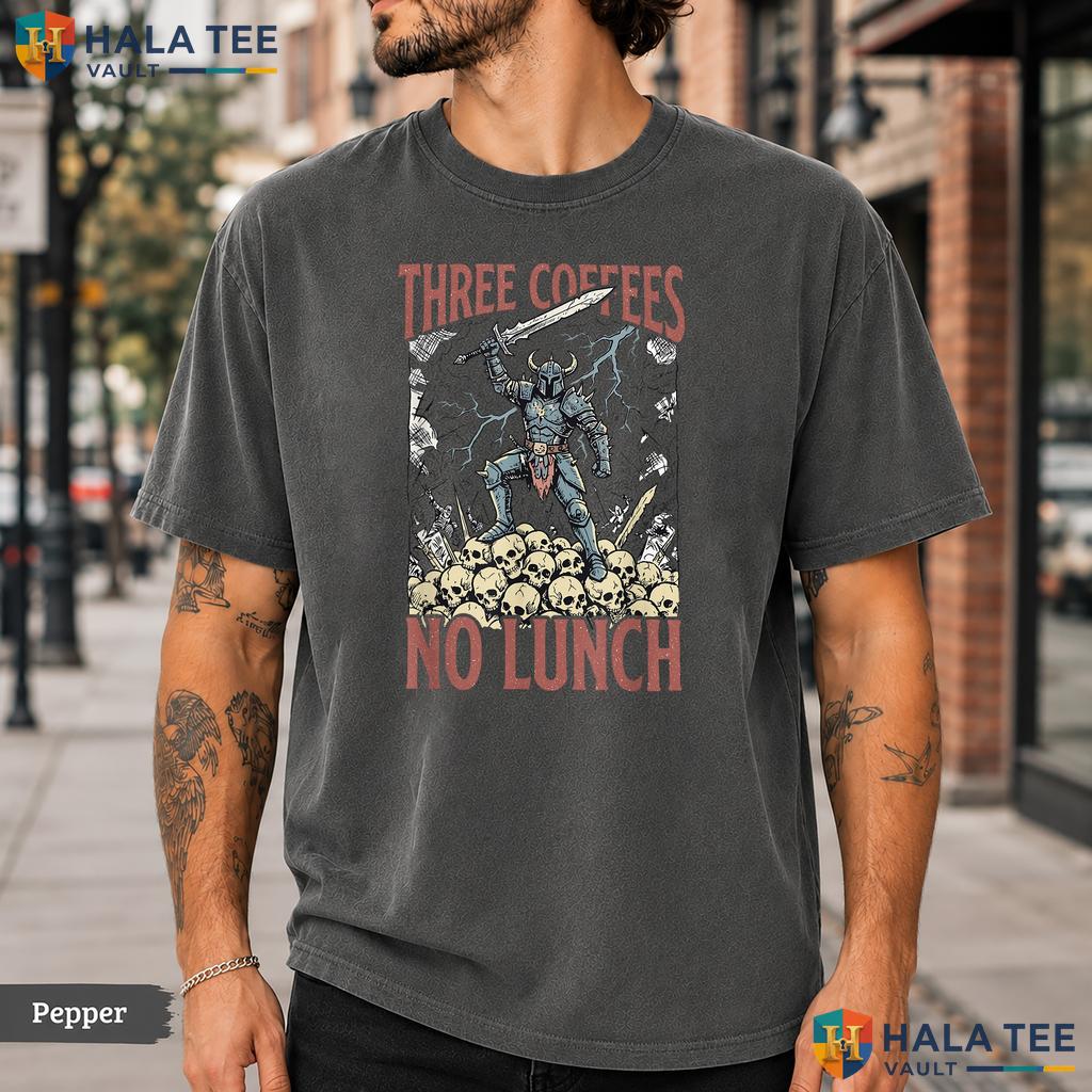 Three Coffees No Lunch Comfort Colors T-Shirt Retro Medieval Work Sarcasm