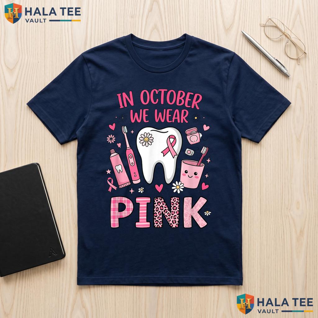 Tooth Dental Breast Cancer T-Shirt October We Wear Pink Awareness Adult
