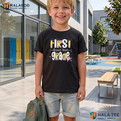 1st Grade Dream Team Shirt Back To School Teacher Student Classroom Top Adult