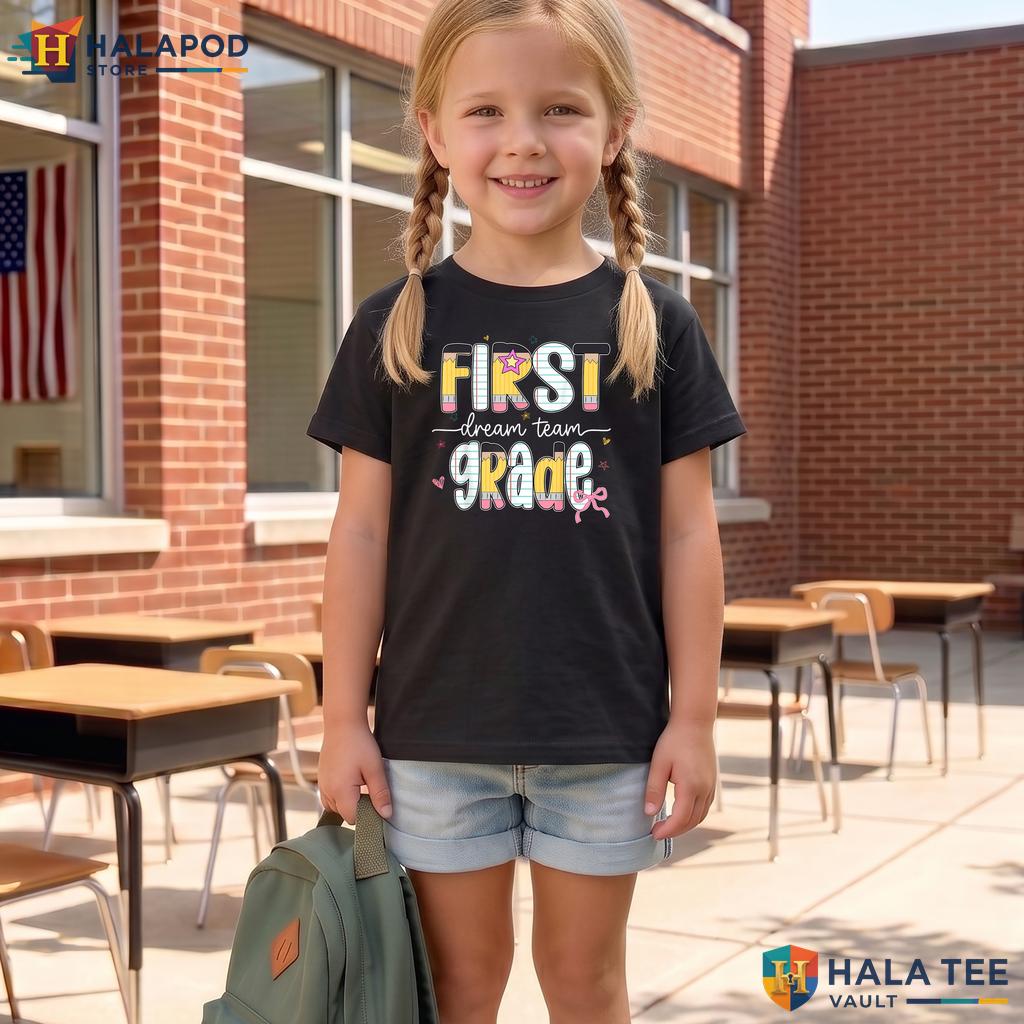 1st Grade Dream Team Shirt Back To School Teacher Student Classroom Top Adult