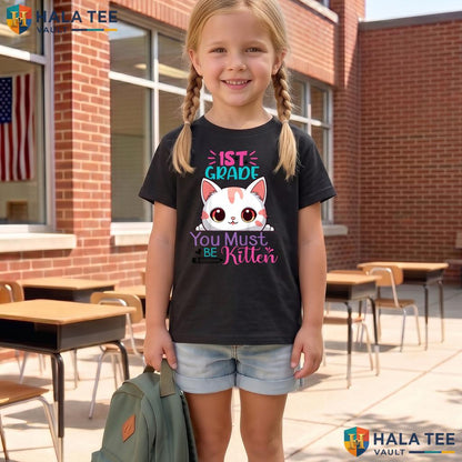 1st Grade You Must Be Kitten Shirt First Day Girls School Graphic Top Adult
