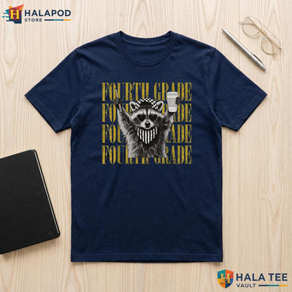 4th Grade Feral Raccoon Shirt Funny Teacher Back To School Classroom Top Adult