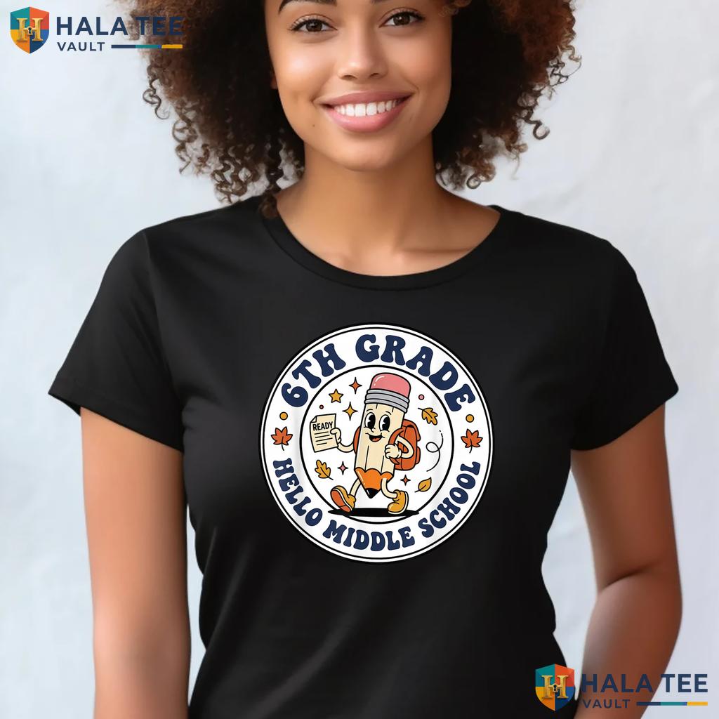 6th Grade Middle School Shirt Groovy Retro Pencil First Day Apparel Adult