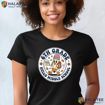 6th Grade Middle School Shirt Groovy Retro Pencil First Day Apparel Adult
