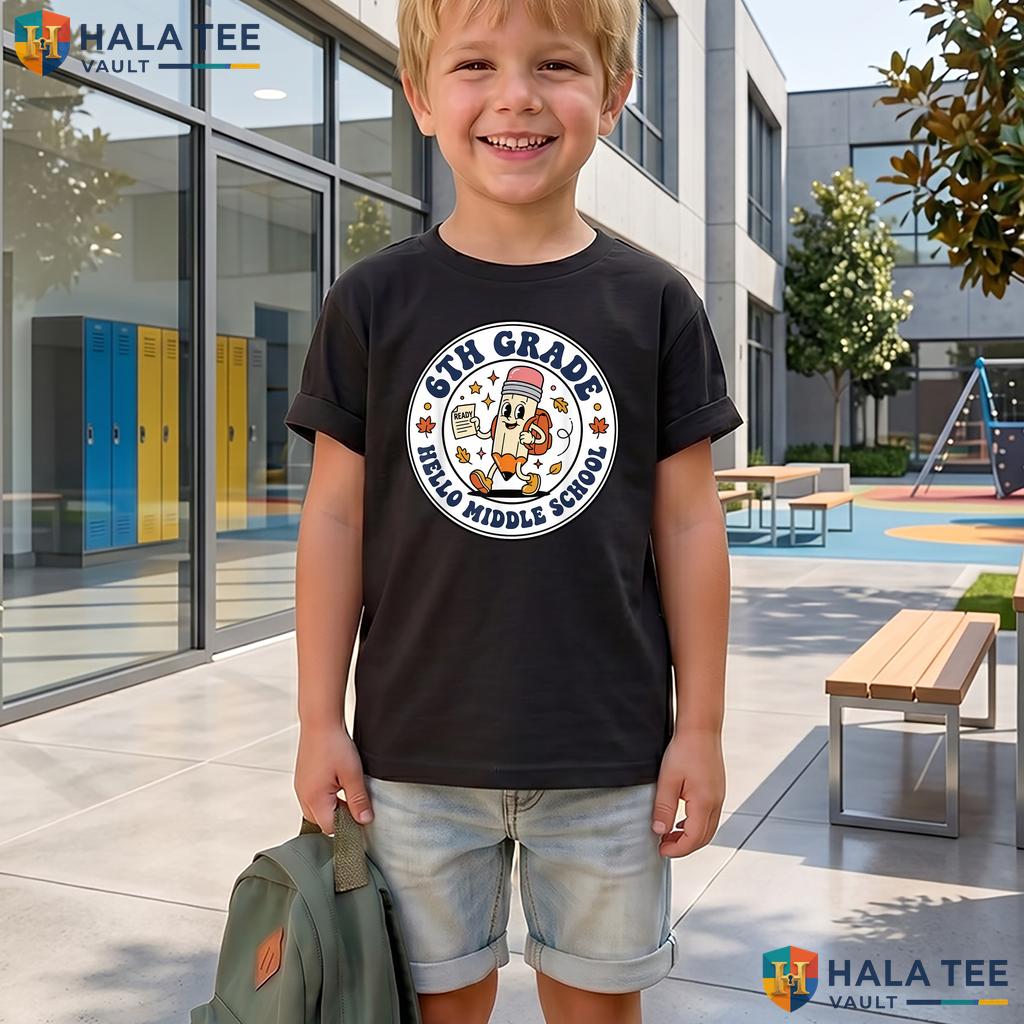 6th Grade Middle School Shirt Groovy Retro Pencil First Day Apparel Adult