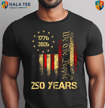 American Fourth July Patriotic Shirt 2026 USA 250 Years Anniversary Gear