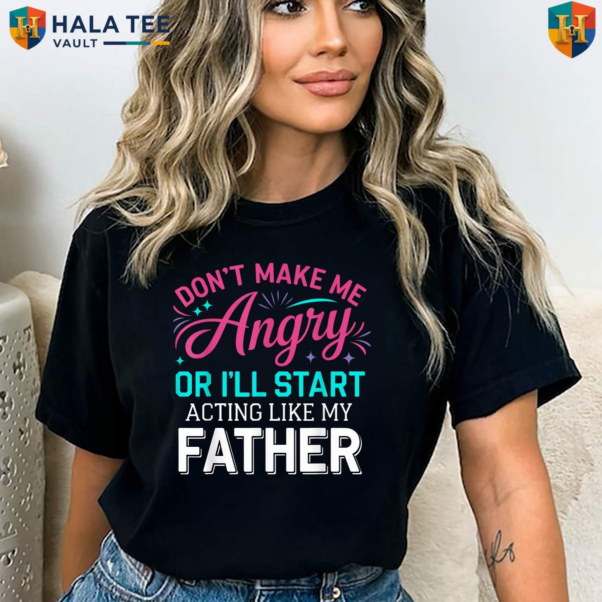 Angry Dad Fathers Day T-Shirt Dont Make Me Acting Like My Father Funny Gift