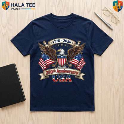 Anniversary 1776 250 Years TShirt American Fourth Of July Patriotic Apparel