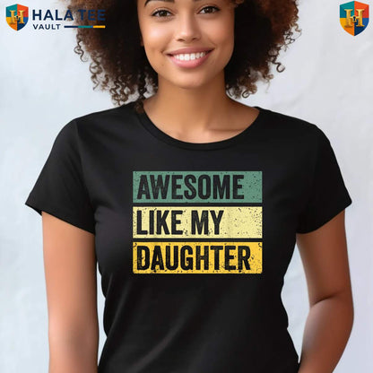 Awesome Dad Fathers Day Shirt 2026 Like My Daughter Men Funny Apparel Gift