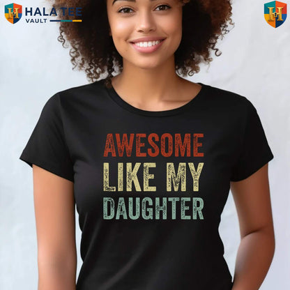 Awesome Men Fathers Day Shirt 2026 Like My Daughters Funny Dad Apparel Gift