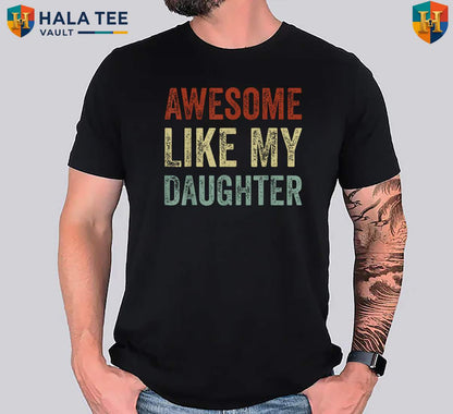 Awesome Men Fathers Day Tee Shirt 2026 Like My Daughters Funny Dad Apparel Gift