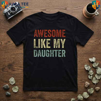 Awesome Men Fathers Day T-Shirt 2026 Like My Daughters Funny Dad Apparel Gift