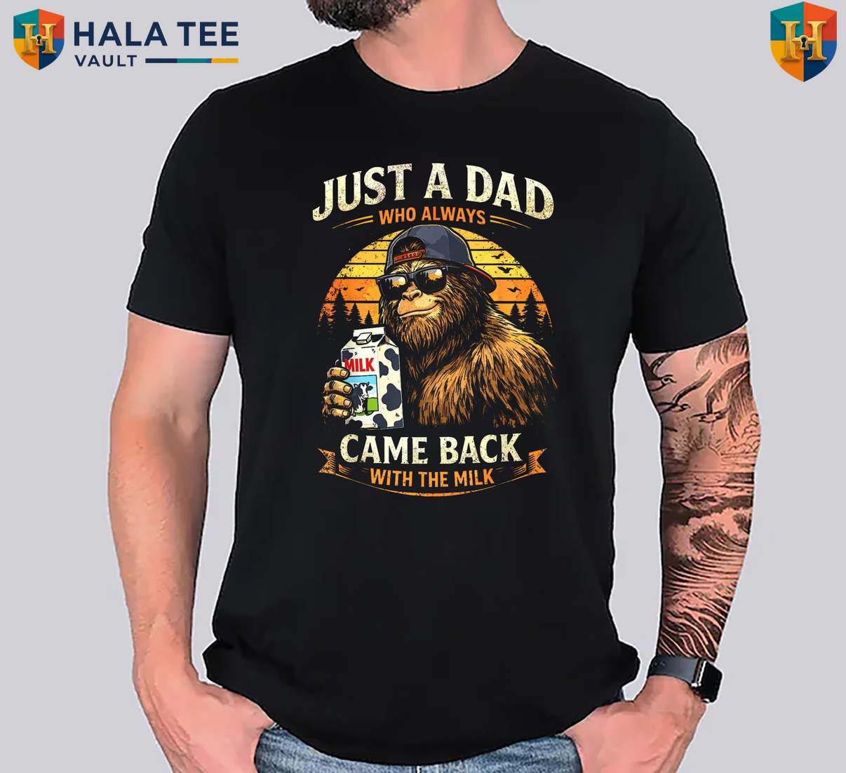 Bigfoot Dad Fathers Day Tee Shirt 2026 Papa Just Came Back With The Milk Apparel