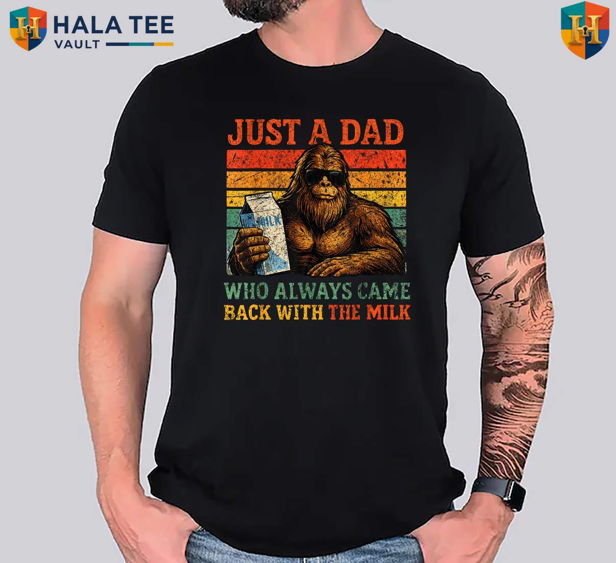 Bigfoot Milk Fathers Day T-Shirt 2026 Papa Just A Dad Who Always Came Back Men