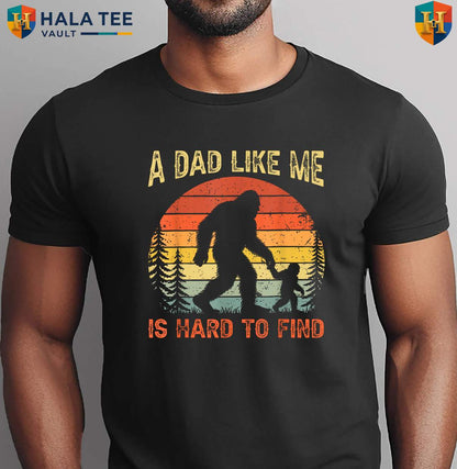 Bigfoot Papa Fathers Day Shirt 2026 Sasquatch Dad Like Me Is Hard To Find