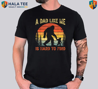 Bigfoot Papa Fathers Day Tee Shirt 2026 Sasquatch Dad Like Me Is Hard To Find