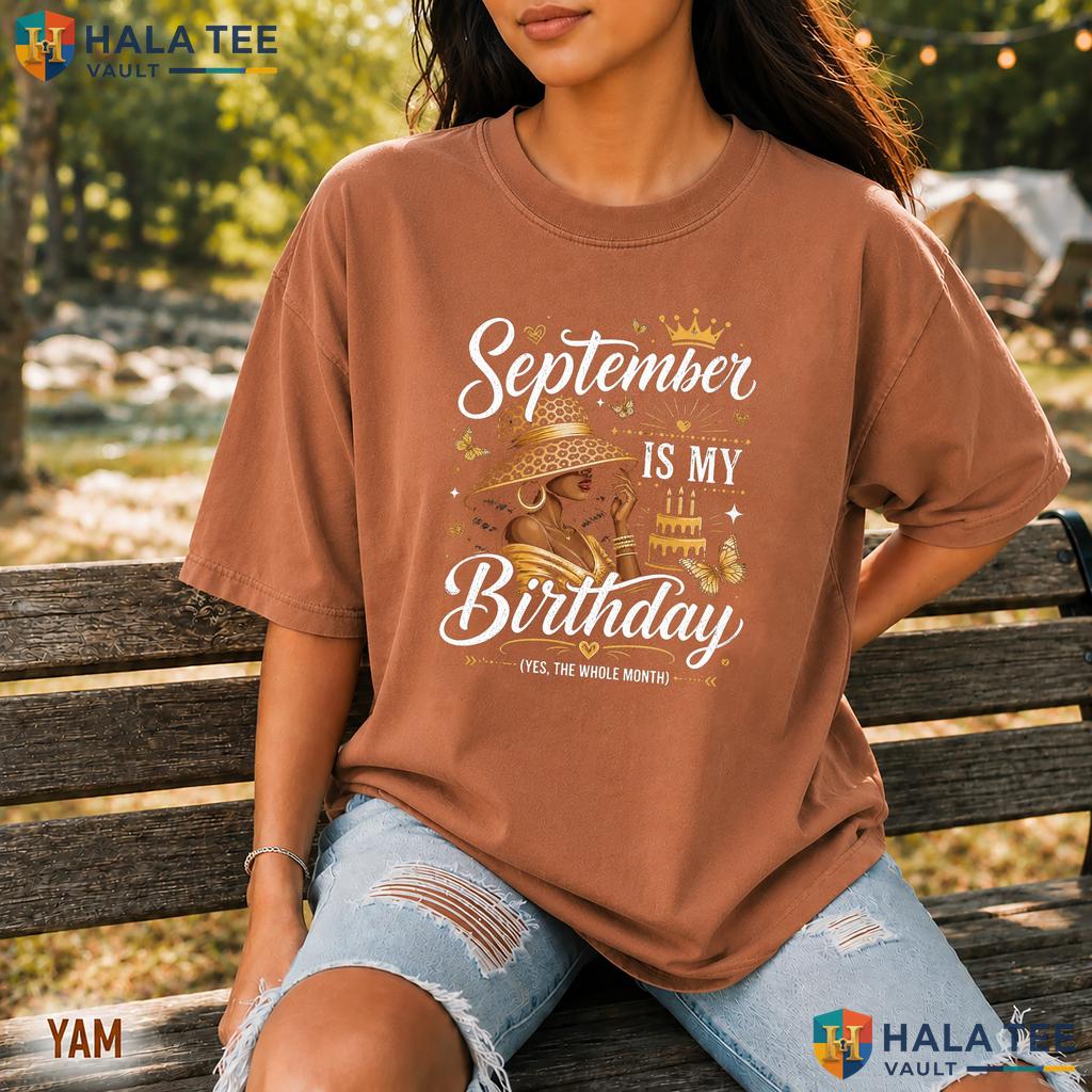 Black Woman Birthday Garment-Dyed T-Shirt September Is My African American