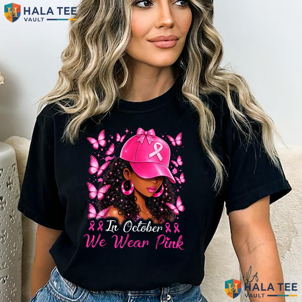Black Women Breast Cancer Tee October We Wear Pink Awareness Top Adult