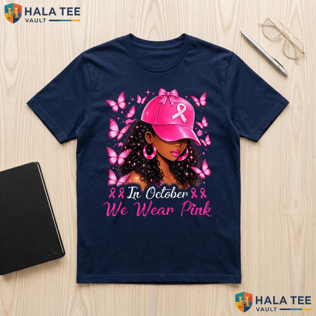 Black Women Breast Cancer Tee October We Wear Pink Awareness Top Adult
