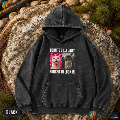 Born To Dilly Dally Vintage Washed Shirt Forced To Lock In Funny Cat Meme Top