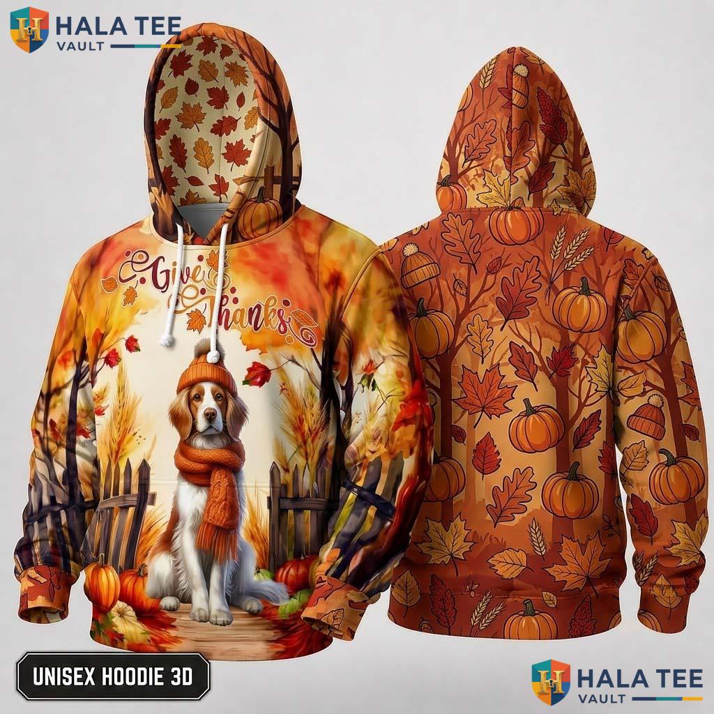 Brittany Spaniel Dog Thanksgiving 3D Hoodie Give Thanks Fall Apparel
