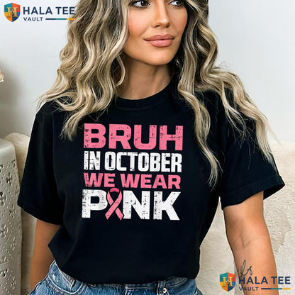 Bruh October Wear Pink TShirt Breast Cancer Awareness Boys Kids Top Adult