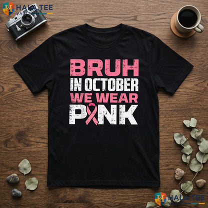 Bruh October Wear Pink TShirt Breast Cancer Awareness Boys Kids Top Adult