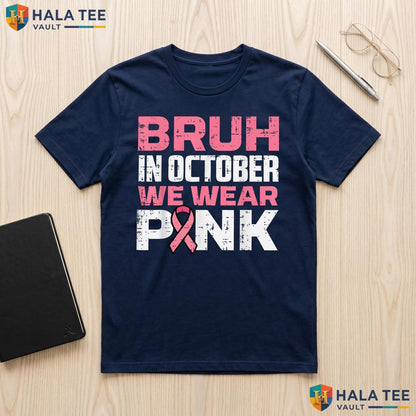 Bruh October Wear Pink TShirt Breast Cancer Awareness Boys Kids Top Adult