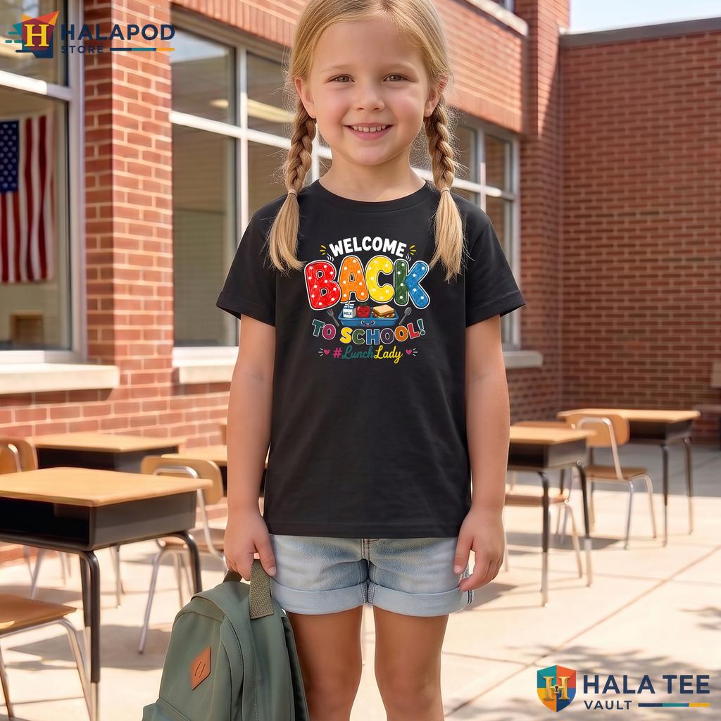 Cafeteria Staff School Shirt Welcome Back Lunch Lady Classroom Apparel Adult