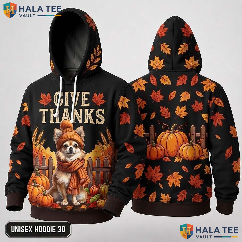 Chihuahua Pumpkins Leaves Thanksgiving 3D Hoodie Give Thanks Autumn