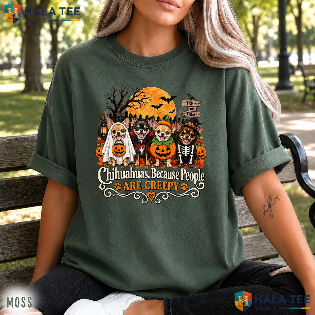 Chihuahuas People Creepy Dogs Comfort Colors Shirt Funny Halloween