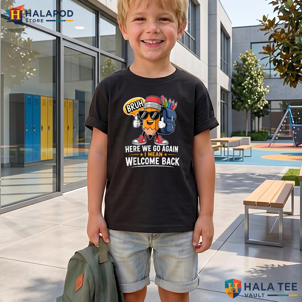 Classroom Welcome Back Shirt Here We Go Again Teacher Graphic Apparel Top Adult