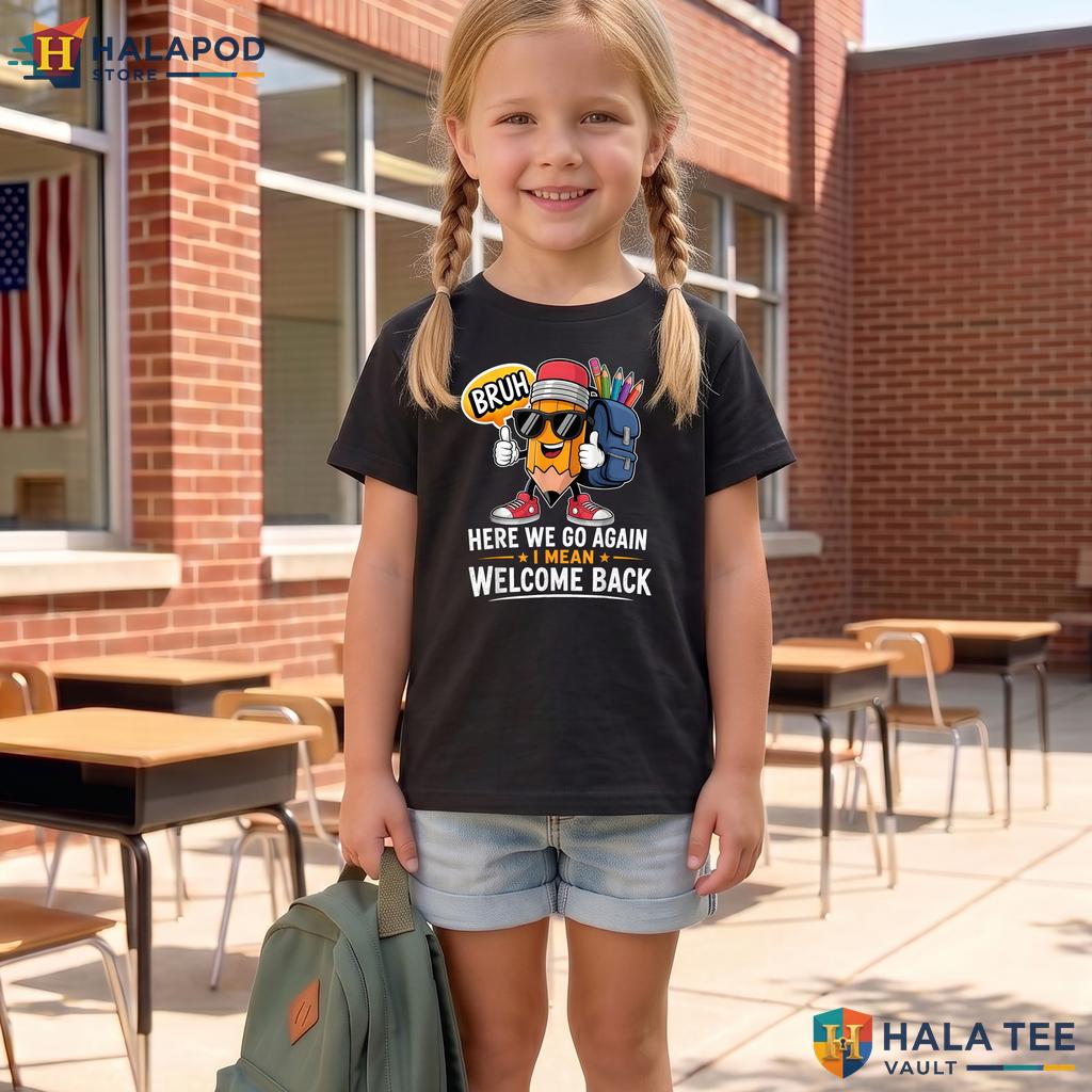 Classroom Welcome Back Shirt Here We Go Again Teacher Graphic Apparel Top Adult
