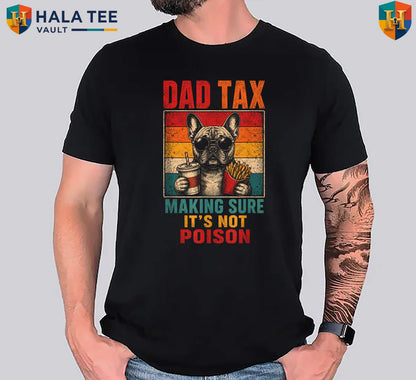Dad Tax French Bulldog T-Shirt Funny Dog Dad Men Kids Graphic Tee Apparel