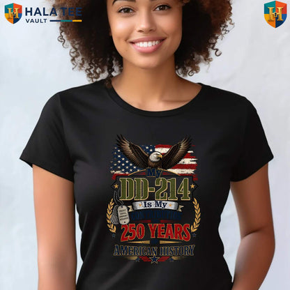 DD214 Is My Contribution Tee Shirt US Veteran 250 Years Anniversary Apparel