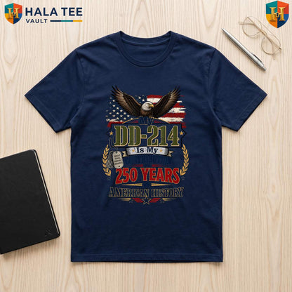 DD214 Is My Contribution TShirt US Veteran 250 Years Anniversary Apparel