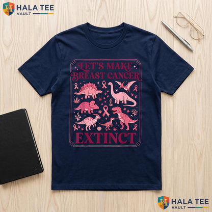 Dinosaur Awareness Pink Tee Let Make Breast Cancer Extinct Graphic Adult