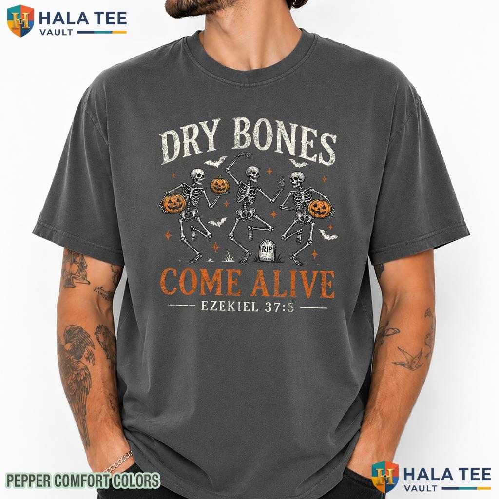 Dry Bones Ezekiel Christian Comfort Colors T-Shirt Skeleton Humor Top