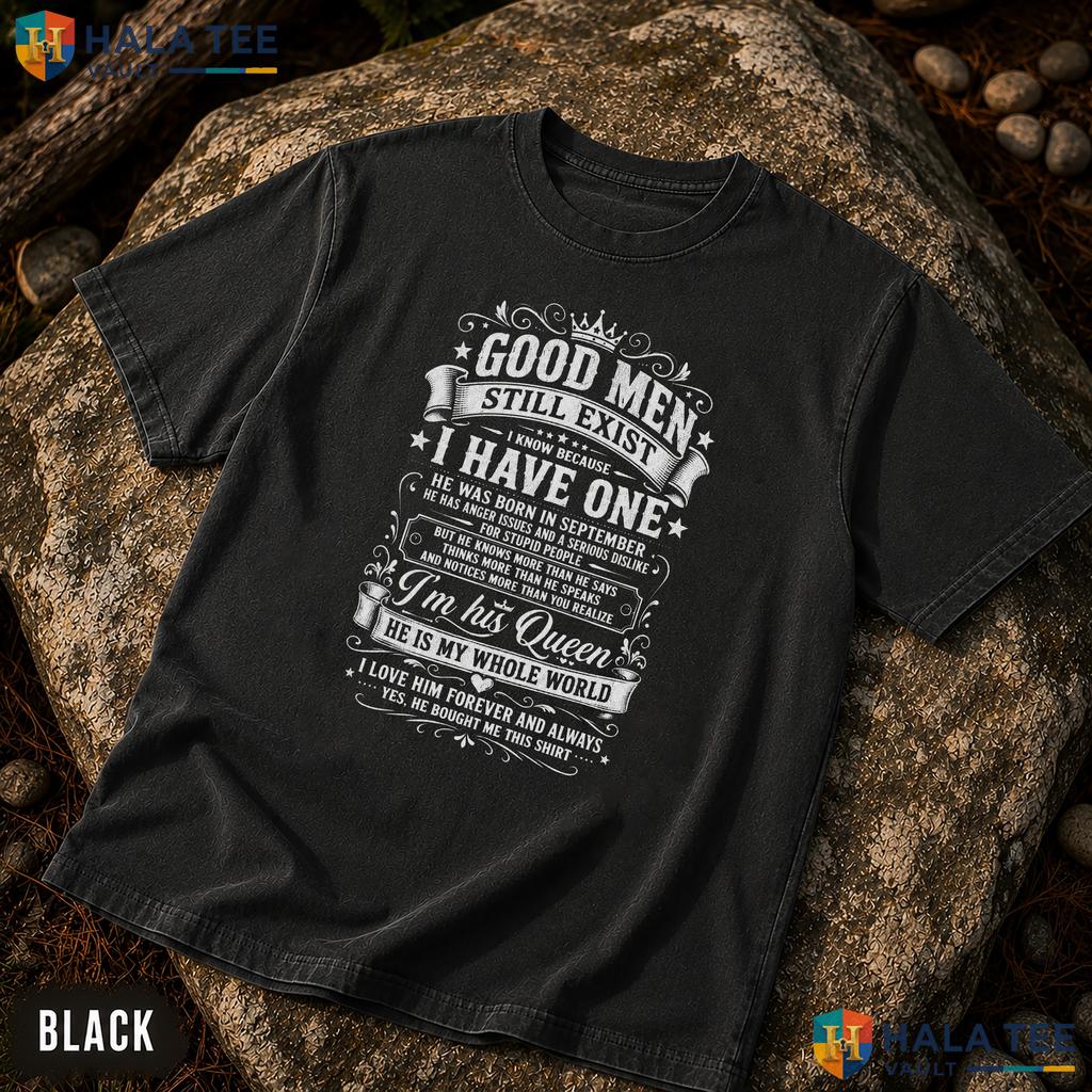Good Men September Garment-Dyed T-Shirt Still Exist He Was Born Birthday