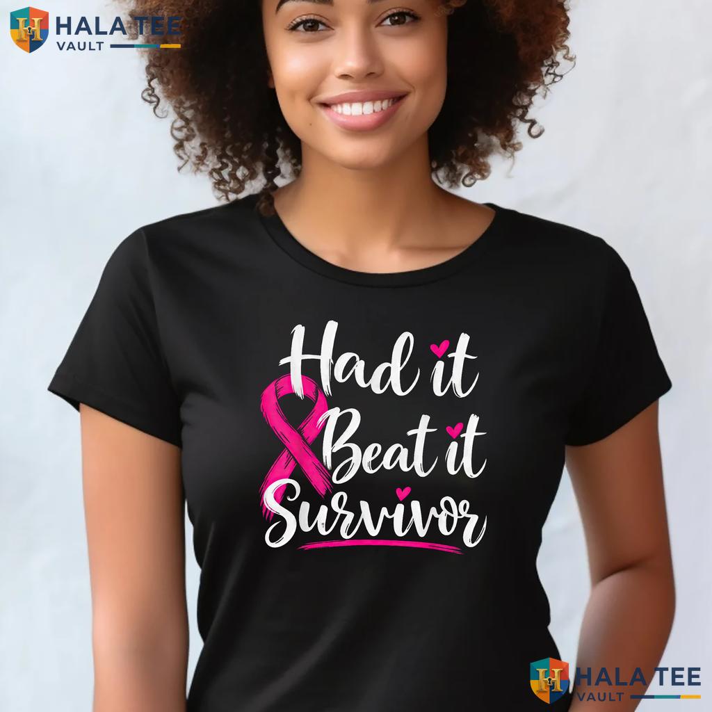 Had It Beat It Survivor TShirt Pink Ribbon Breast Cancer Awareness
