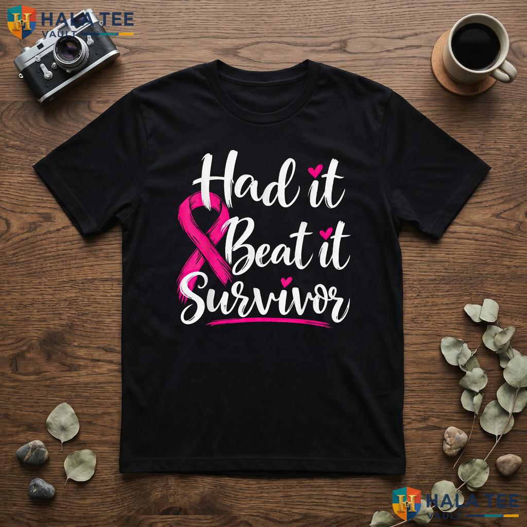 Had It Beat It Survivor TShirt Pink Ribbon Breast Cancer Awareness Adult